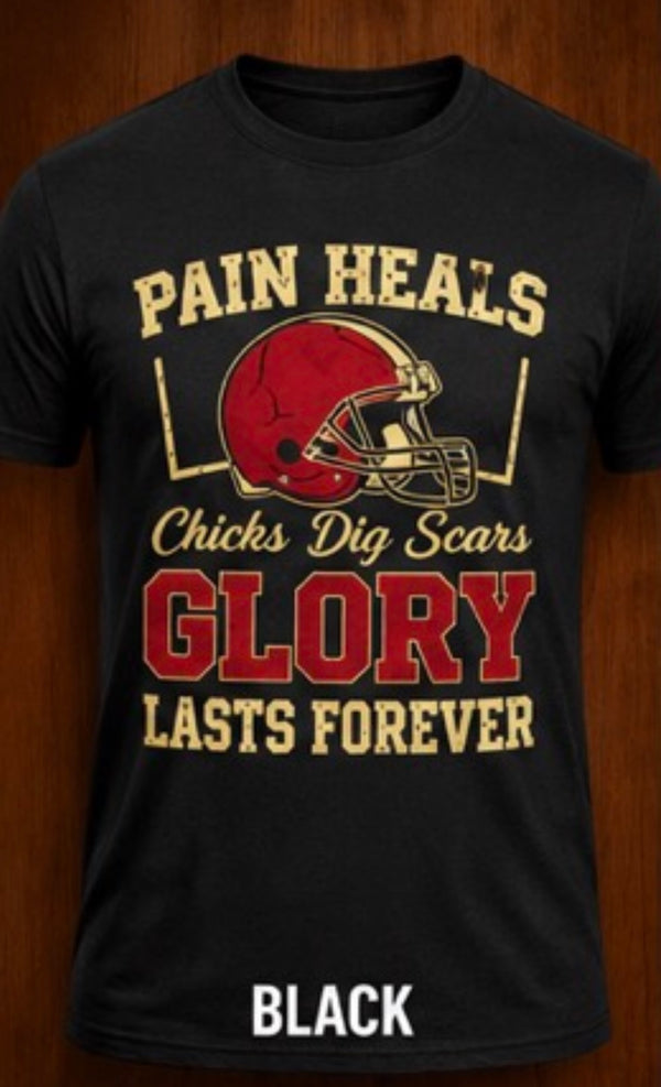 🏈 Pain Heals, Glory Lasts Forever – Game Day Grit Tee